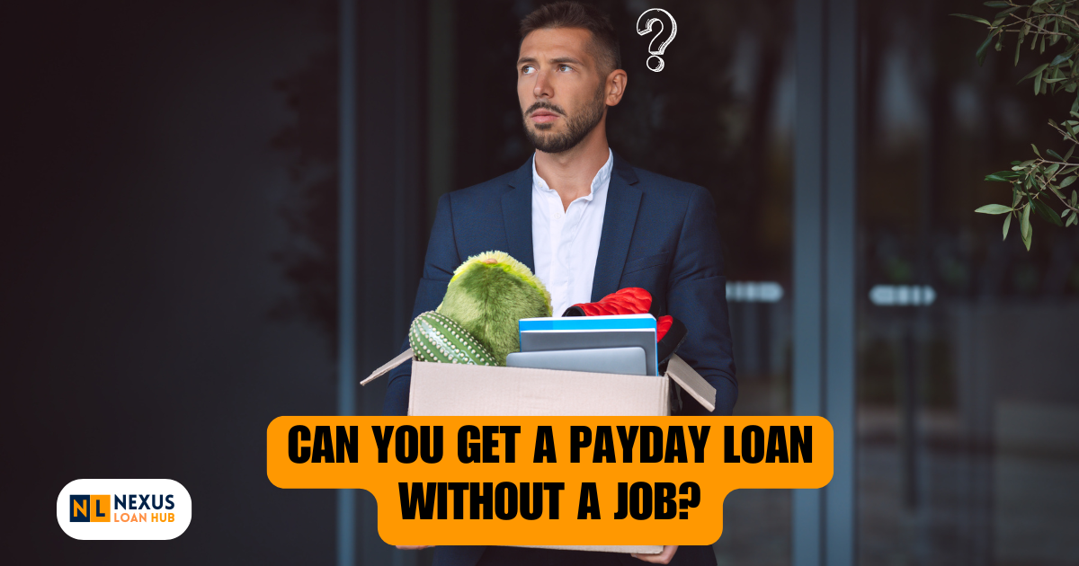 You are currently viewing Can You Get a Payday Loan Without a Job? What Lenders Look For