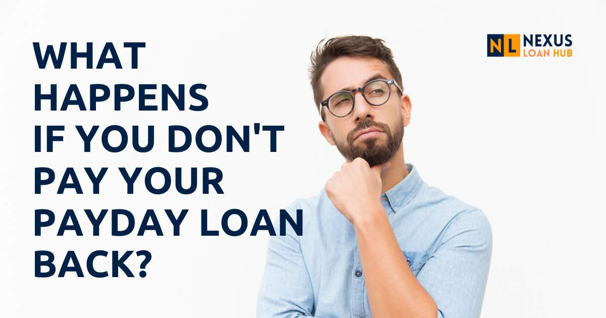 You are currently viewing What Happens If You Don’t Pay Your Payday Loan Back?